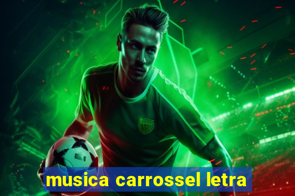 musica carrossel letra